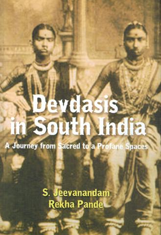 Devadasis in South India: journey from sacred to profane spaces