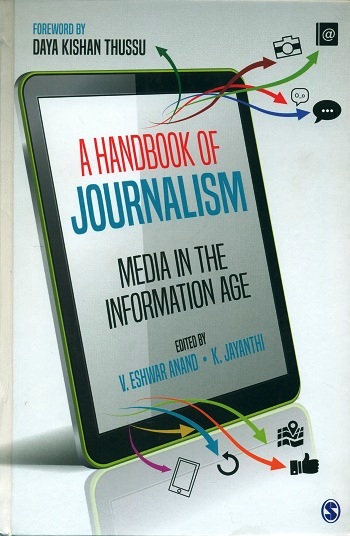A handbook of journalism: media in the information age, ed. by V. Eshwar Anand et al., foreword by Daya Kishan Thussu