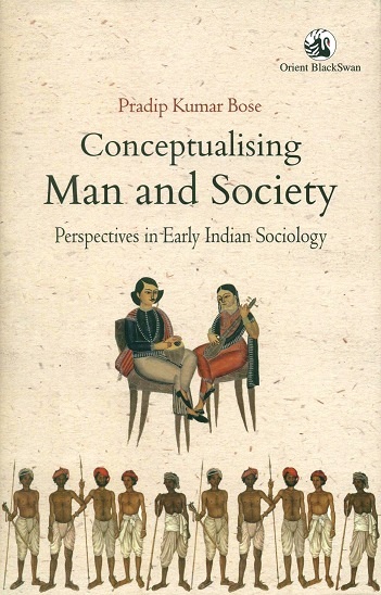 Conceptualising man and society: perspectives in early Indian sociology