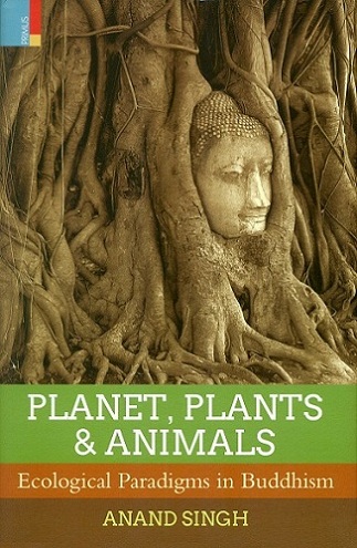 Planet, plant & animals: ecological paradigms in Buddhism