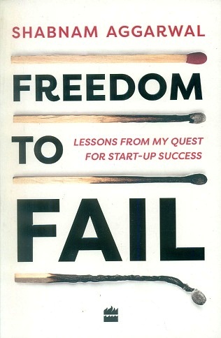 Freedom to fail: lessons from my quest for start-up success