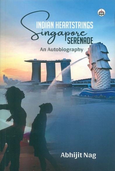 Indian heartstrings: Singapore Serenade, an autobiography