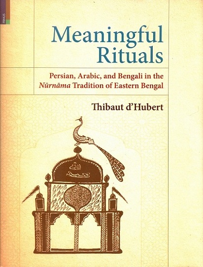 Meaningful rituals: Persian, Arabic, and Bengali in the Nurnama Tradition of Eastern Bengal