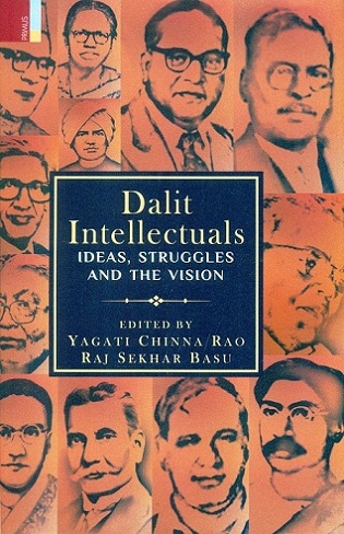 Dalit intellectuals: ideas, struggles and the vision,