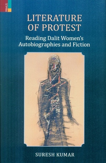 Literature of protest: reading dalit women's autobiographies and fiction