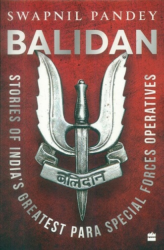 Balidan: stories of India's greatest para special forces operatives