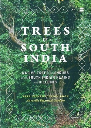 Trees of South India: native trees and shrubs of the South Indian plains and Hillocks