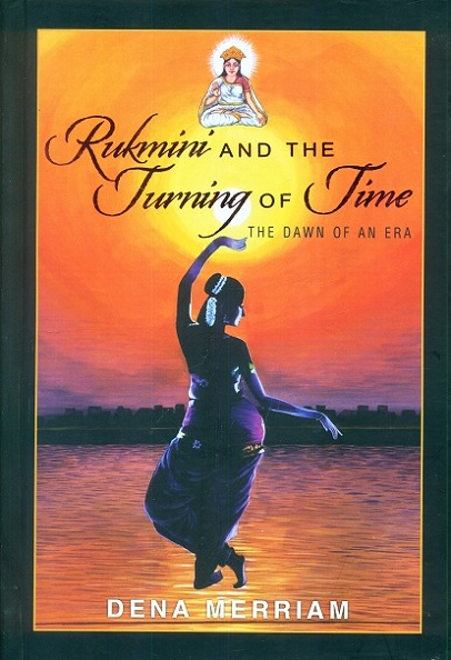 Rukmini and the turning of time: the dawn of an era