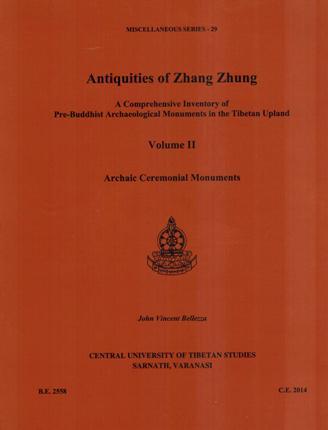 Antiquities of Zhang Zhung: a comprehensive inventory of pre-Buddhist archaeological monuments in the Tibetan upland, Vol.2: archaic ceremonial monuments, maps by Quentin Devers
