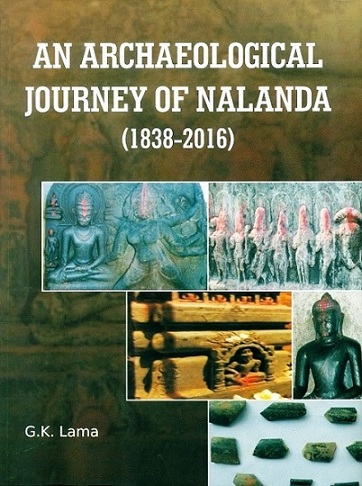 An archaeological journey of Nalanda (1838-2016)