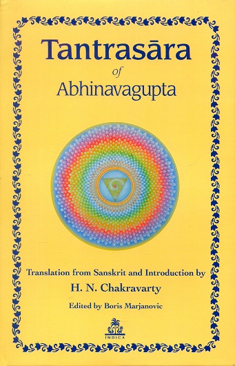 Tantrasara of Abhinavagupta, tr. from Sanskrit with introduction and notes by H.N. Chakravarty, preface by Swami Chetanananda