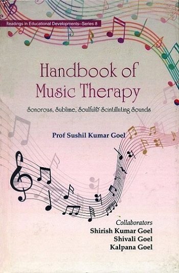 Handbook of music therapy: sonorous sublime, soulful & scintillating sounds