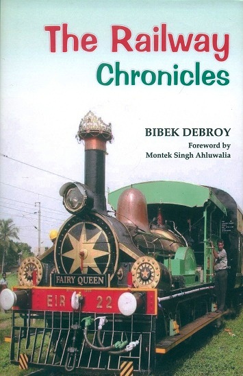 The railway chronicles, foreword by Montek Singh Ahluwalia