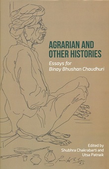 Agrarian and other histories: essays for Binay Bhushan Chaudhuri, ed. by Shubhra Chakrabarti et al.