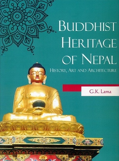 Buddhist heritage of Nepal: history, art and architecture