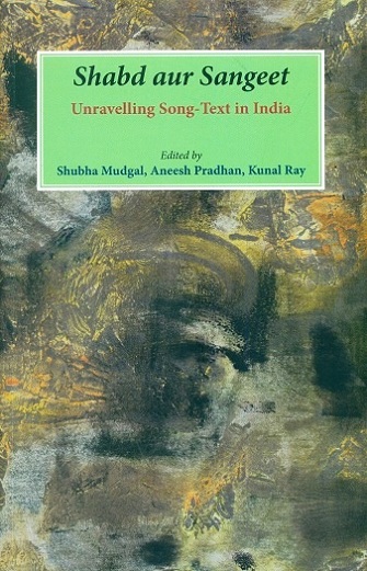 Shabd aur sangeet: unravelling song-text in India, foreword by Javed Akhtar