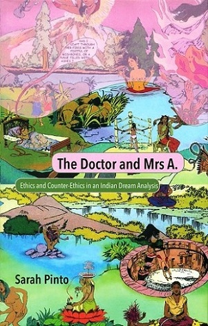 The doctor and Mrs. A.: ethics and counter-ethics in an Indian   dream analysis