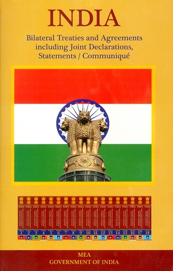 India: bilateral treaties and agreements including joint declarations, statements/communique, 18 vols.
