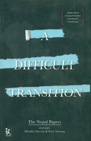 A difficult transition: the Nepal papers, ed. by Mandira Sharma et al.