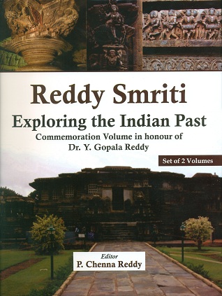 Reddy Smriti: exploring the Indian past, commemoration volume in honour of Dr. Y. Gopala Reddy, 2 vols., ed. by P. Chenna Reddy