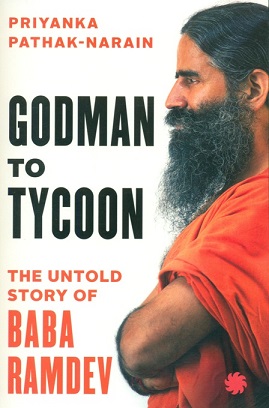 Godman to tycoon: the untold story of Baba Ramdev