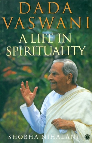 Dada Vaswani: a life in spirituality