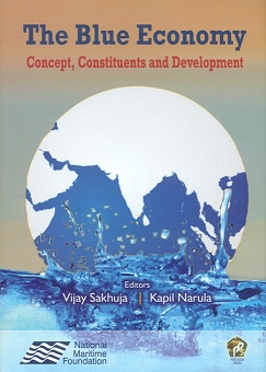 The Blue Economy: concept, constituents and development, ed. by  Vijay Sakhuja et al.