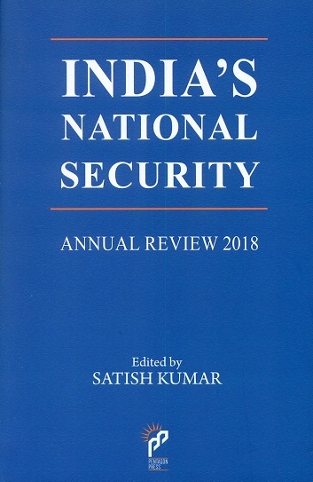 India's national security: annual review, 2018, ed. by Satish Kumar