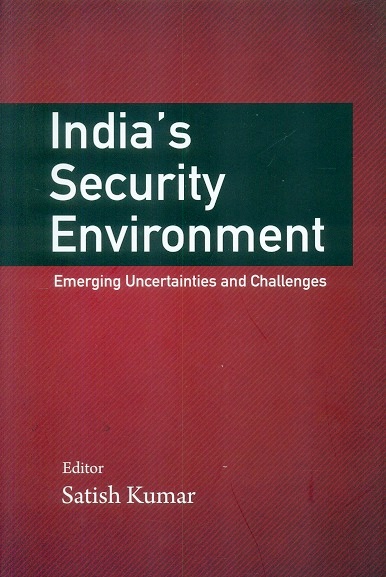 India's security environment: emerging uncertainties and challenges