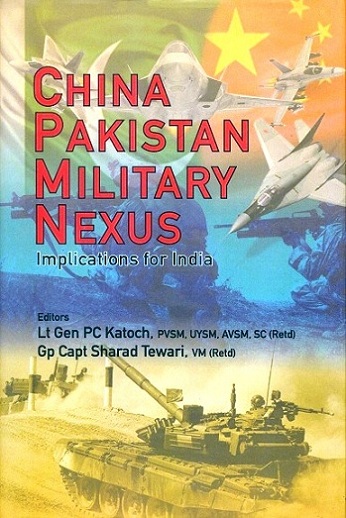China Pakistan military nexus: implications for India,