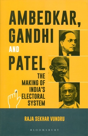 Ambedkar, Gandhi and Patel: the making of India