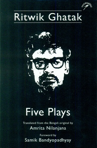 Five plays, tr. from the Bengali original by Amrita Nilanjana, foreword by Samik Bandyopadhyay