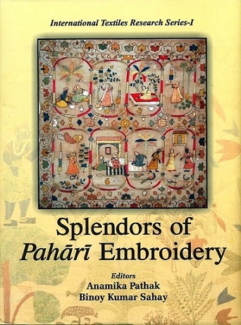 Splendors of Pahari embroidery, ed. by Anamika Pathak et al