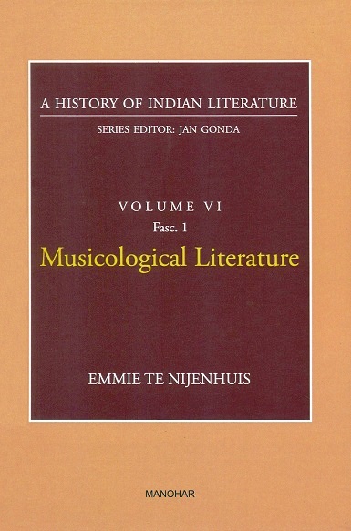 A history of Indian literature, Vol.VI, Fasc 1: Musicological  literature, by Emmie Te Nijenhuis, Series ed. by Jan Gonda