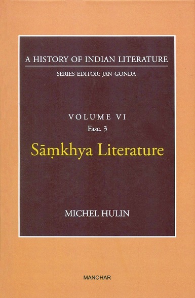 A history of Indian literature, Vol.VI, Fasc 3: Samkhya literature, by Michel Hulin, Series ed. by Jan Gonda