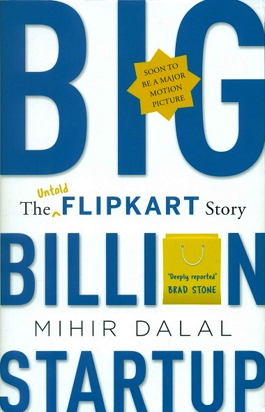 Big billion startup: the untold Flipkart story