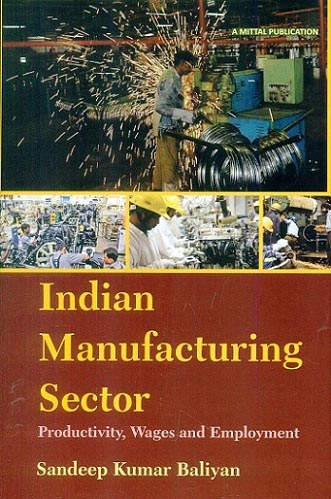 Indian manufacturing sector: productivity, wages and employment, a firm-level study