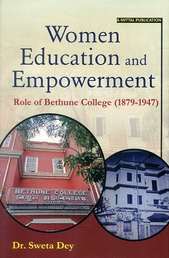 Women education and empowerment: role of Bethune college (1879-1947)