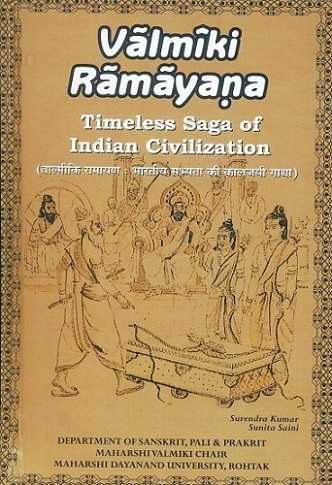 Valmiki Ramayana: timeless saga of Indian civilization=Valmiki Ramayana: bharatiya sabhayta ki kalgayi gatha