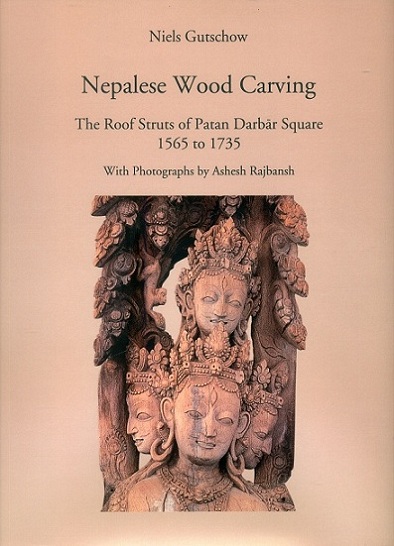 Nepalese wood carving: the roof struts of Patan Darbar Square 1565 to 1735