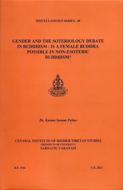 Gender and the soteriology debate in Buddhism: Is a female Buddha possible in non-esoteric Buddhism?,