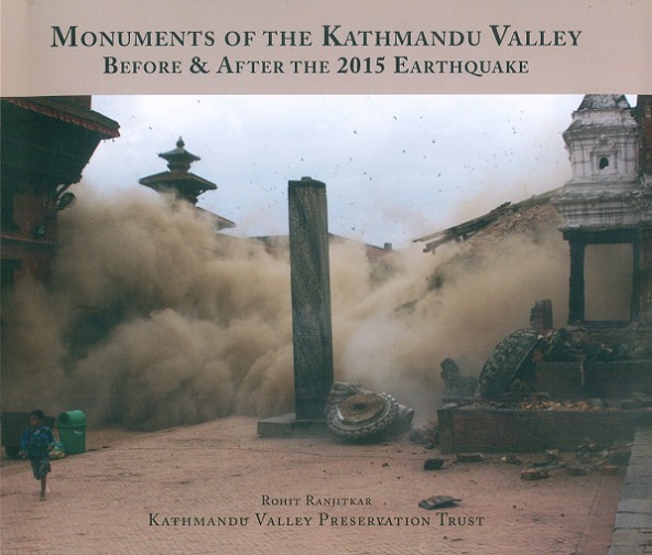 Monuments of the Kathmandu valley before & after the 2015 earthquake: achievements in seven years by Rohit Ranjitkar
