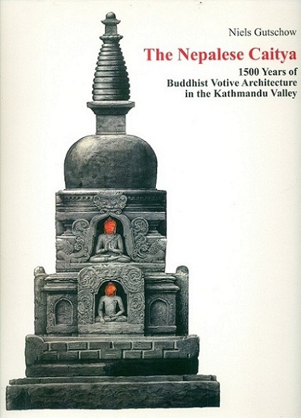 The Nepalese caitya: 1500 years of Buddhist votive architecture in the Kathmandu Valley with drawings by Bijay Basukala and an essay by David Gellner