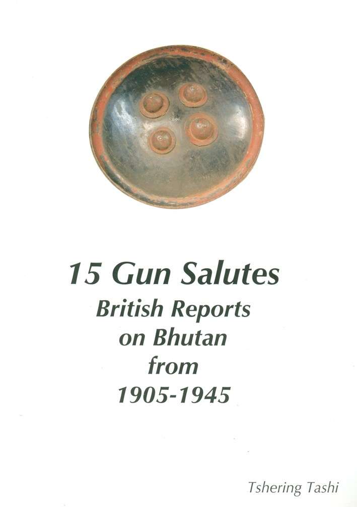 15 gun salutes, British reports on Bhutan from 1905-1945