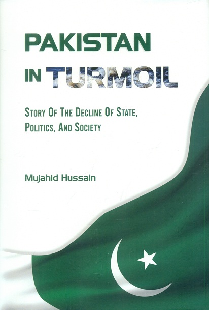 Pakistan in turmoil: story of the decline of state, politics and society