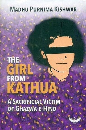 The girl from Kathua: a sacrificial victim of Ghazwa-E-Hind